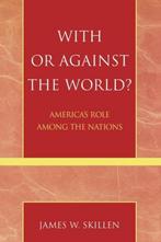 With Or Against The World? 9780742535220 James W. Skillen, Gelezen, James W. Skillen, Verzenden