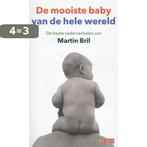 De mooiste baby van de hele wereld 9789044529616 Martin Bril, Boeken, Literatuur, Verzenden, Zo goed als nieuw, Martin Bril