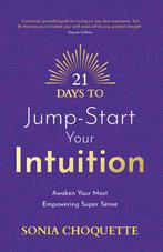 9781401976095 21 Days to Jump-Start Your Intuition, Nieuw, Sonia Choquette, Verzenden