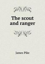 The scout and ranger.by Pike, James New   .=, Pike, James, Zo goed als nieuw, Verzenden
