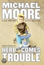 Here Comes Trouble 9780446540759 Michael Moore, Verzenden, Gelezen, Michael Moore