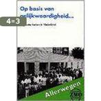 Op basis van gelijkwaardigheid. all 9789024278725 A. Barth, Boeken, Verzenden, Gelezen, A. Barth