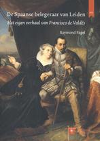 De Spaanse belegeraar van Leiden / 3 Oktoberlezingen, Boeken, Geschiedenis | Stad en Regio, Verzenden, Zo goed als nieuw, Raymond Fagel