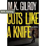 Cuts Like a Knife 9781936034697 M. K. Gilroy, Verzenden, Gelezen, M. K. Gilroy