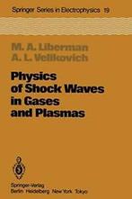 Physics of Shock Waves in Gases and Plasmas. Libermann, A., Boeken, Overige Boeken, Zo goed als nieuw, Michael A. Libermann, Alexander L. Velikovich