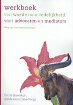 Werkboek van woede naar redelijkheid: voor advocaten en, Boeken, Verzenden, Zo goed als nieuw, Corrie Haverkort