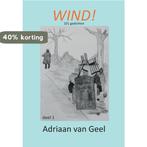 WIND! 1 9789463453523 Adriaan van Geel, Verzenden, Zo goed als nieuw, Adriaan van Geel