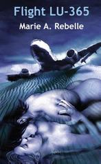 9789461539441 Flight LU-365 | Tweedehands, Boeken, Verzenden, Zo goed als nieuw, Marie Rebelle