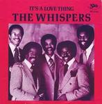 vinyl single 7 inch - The Whispers - Its A Love Thing, Cd's en Dvd's, Vinyl Singles, Verzenden, Zo goed als nieuw