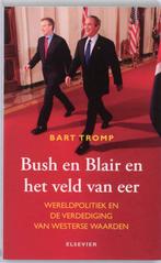 Bush en Blair en het veld van eer 9789068829372 B. Tromp, Boeken, Politiek en Maatschappij, Gelezen, B. Tromp, B. Tromp, Verzenden