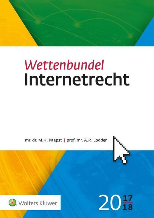 Wettenbundel Internetrecht 2017 2018 9789013145908, Boeken, Schoolboeken, Zo goed als nieuw, Verzenden