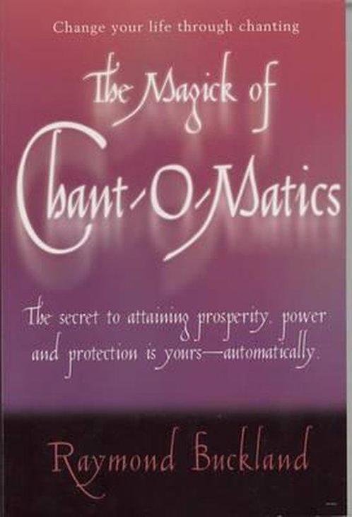 The Magick of Chant-O-Matics 9780735203747 Raymond Buckland, Boeken, Taal | Engels, Gelezen, Verzenden