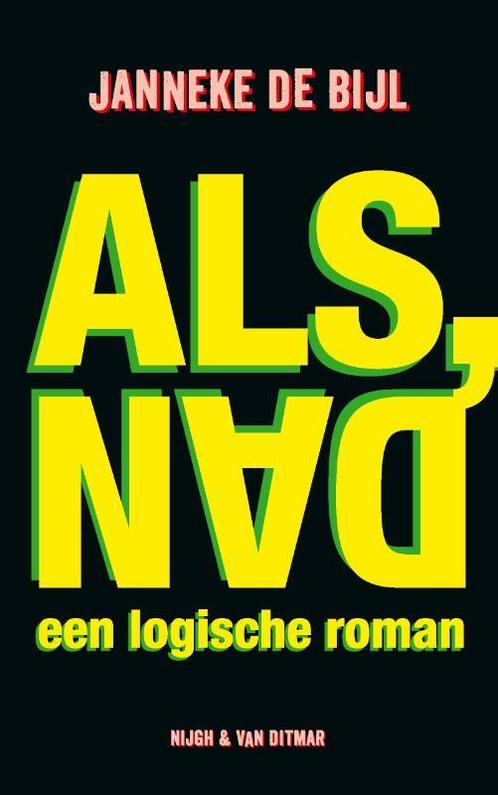 Als, dan 9789038813134 Janneke de Bijl, Boeken, Overige Boeken, Zo goed als nieuw, Verzenden