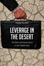 Leverage in the Desert: The Birth of Private Equity in the, Boeken, Economie, Management en Marketing, Zo goed als nieuw, Imtiaz Hydari