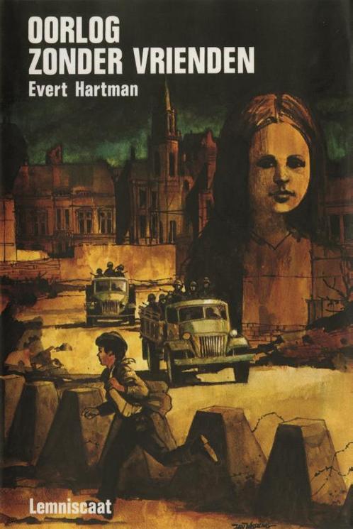 Oorlog zonder vrienden 9789060693780 Evert Hartman, Boeken, Kinderboeken | Jeugd | 13 jaar en ouder, Zo goed als nieuw, Verzenden