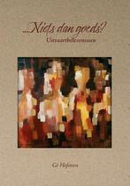 ...Niets dan goeds? 9789464610918 Gé Hofsteen, Boeken, Verzenden, Zo goed als nieuw, Gé Hofsteen