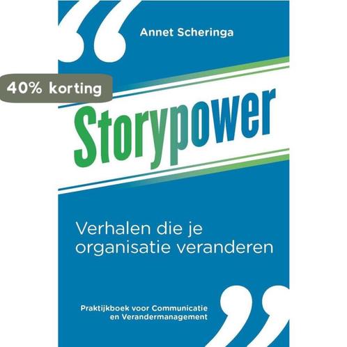 Storypower 9789491560354 Annet Scheringa, Boeken, Economie, Management en Marketing, Zo goed als nieuw, Verzenden