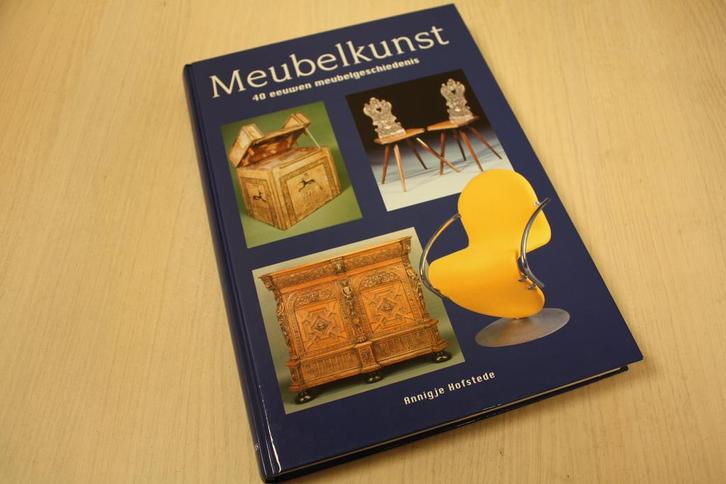 9789060290729 . Hofstede, A.C.H. Meubelkunst  40 eeuwen...., Boeken, Overige Boeken