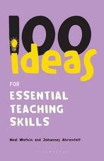 100 Ideas for Essential Teaching Skills (Continuum One, Gelezen, Johannes Ahrenfelt, Neal Watkin, Verzenden