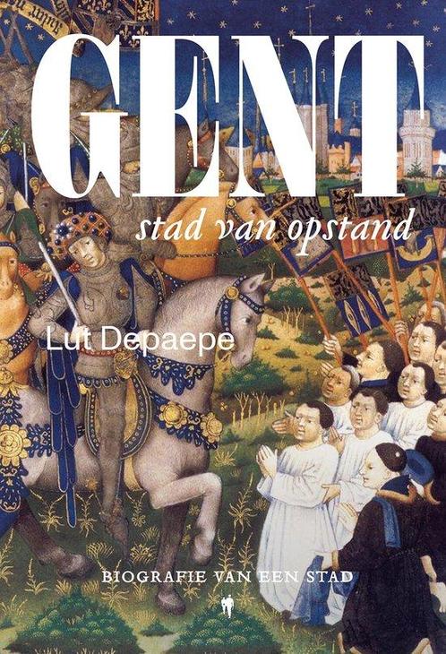 9789463938648 Gent, stad van opstand Lut De Paepe, Boeken, Studieboeken en Cursussen, Nieuw, Verzenden