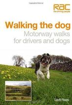 Walking the Dog - Motorway walks for drivers and dogs, Lezl, Zo goed als nieuw, Lezli Rees, Verzenden