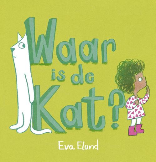 Waar is de kat? (9789025885830, Eva Eland) (Eva Eland), Boeken, Kinderboeken | Kleuters, Nieuw, Verzenden
