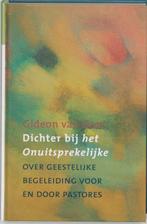 Dichter bij het Onuitsprekelijke 9789025953676 Geo van Dam, Boeken, Godsdienst en Theologie, Verzenden, Gelezen, Geo van Dam