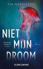 Niet mijn droom 9789461096814 Eva Nagelkerke, Verzenden, Zo goed als nieuw, Eva Nagelkerke