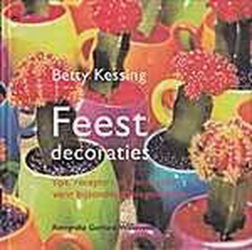FEEST DECORATIES 9789051086737 Betty Kessing, Boeken, Overige Boeken, Gelezen, Verzenden