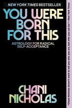 9780063043770 You Were Born for This Astrology for Radica..., Nieuw, Chani Nicholas, Verzenden