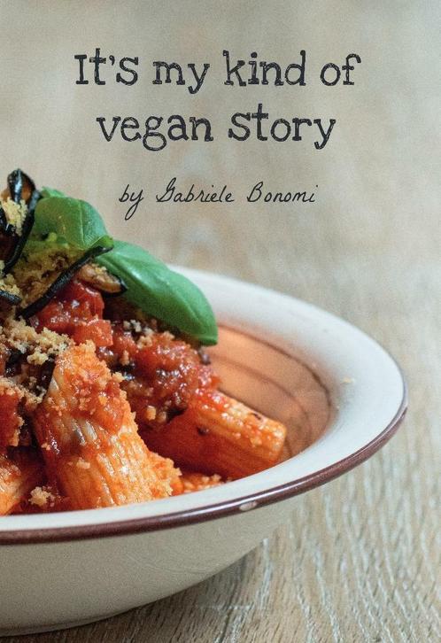 Its my kind of Vegan story 9789464313635 Gabriele Bonomi, Boeken, Taal | Engels, Zo goed als nieuw, Verzenden