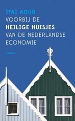 Voorbij de heilige huisjes van de Nederlandse economie, Verzenden, Zo goed als nieuw, Itai Agur