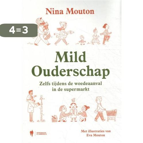 Mild Ouderschap 9789463931540 Nina Mouton, Boeken, Zwangerschap en Opvoeding, Zo goed als nieuw, Verzenden