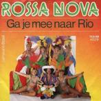 vinyl single 7 inch - Rossa Nova - Ga Je Mee Naar Rio, Verzenden, Zo goed als nieuw
