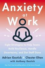 Anxiety at Work 9780063046153 Chester Elton, Verzenden, Zo goed als nieuw, Chester Elton