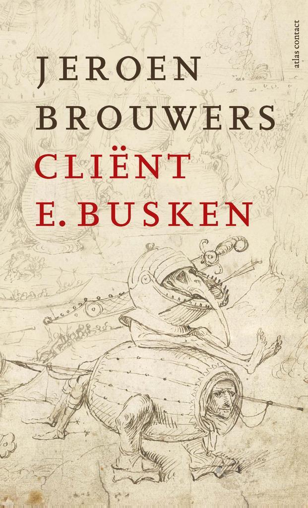 Cliënt E. Busken 9789025471354 Jeroen Brouwers, Boeken, Romans, Gelezen, Verzenden