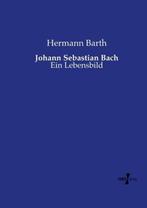 9783737216081 Johann Sebastian Bach Hermann Barth, Boeken, Verzenden, Nieuw, Hermann Barth