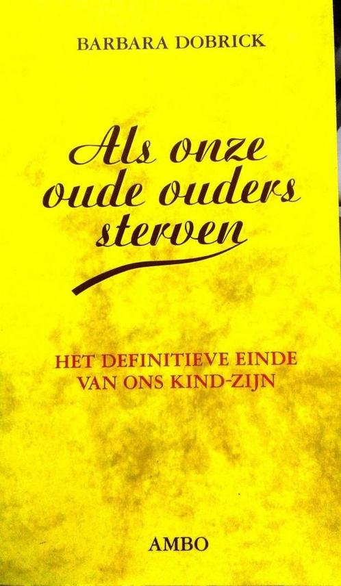 Als onze oude ouders sterven 9789026311192 B. Dobrick, Boeken, Psychologie, Gelezen, Verzenden
