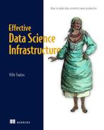 Effective Data Science Infrastructure 9781617299193, Verzenden, Gelezen, Ville Tuulos