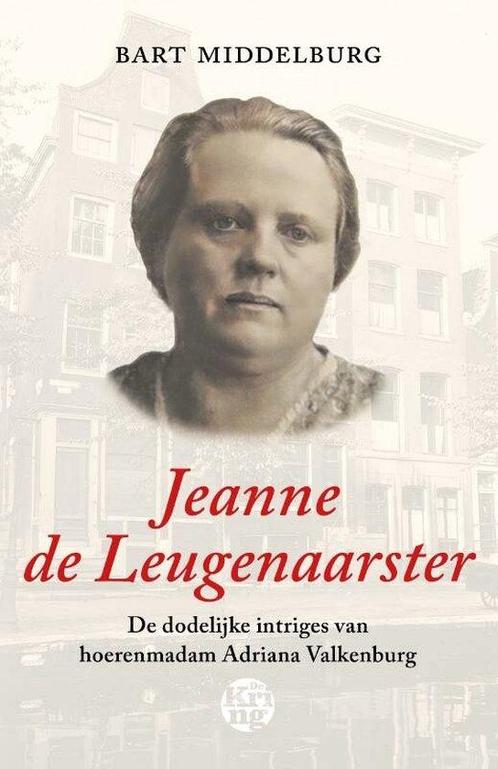 9789462972773 Jeanne de Leugenaarster | Tweedehands, Boeken, Biografieën, Zo goed als nieuw, Verzenden