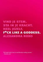 F*ck like a goddess 9789021579191 Alexandra Roxo, Verzenden, Zo goed als nieuw, Alexandra Roxo