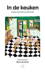 In de keuken 9789493248229 Bowi van Onna, Verzenden, Gelezen, Bowi van Onna