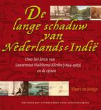 De lange schaduw van Nederlands-Indië 9789077408537, Verzenden, Gelezen, T. de Jonge