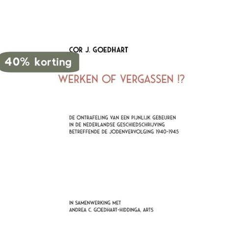 Werken of vergassen!? 9789072188199 Cor J. Goedhart, Boeken, Overige Boeken, Zo goed als nieuw, Verzenden