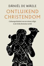9789043536615 Ontluikend christendom | Tweedehands, Verzenden, Zo goed als nieuw, Daniel de Waele