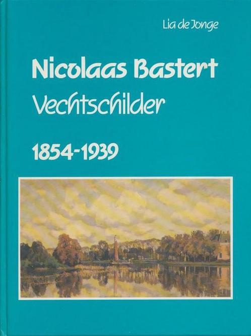 Nicolaas bastert vechtschilder 1854-1939 9789064712388 Jonge, Boeken, Overige Boeken, Gelezen, Verzenden