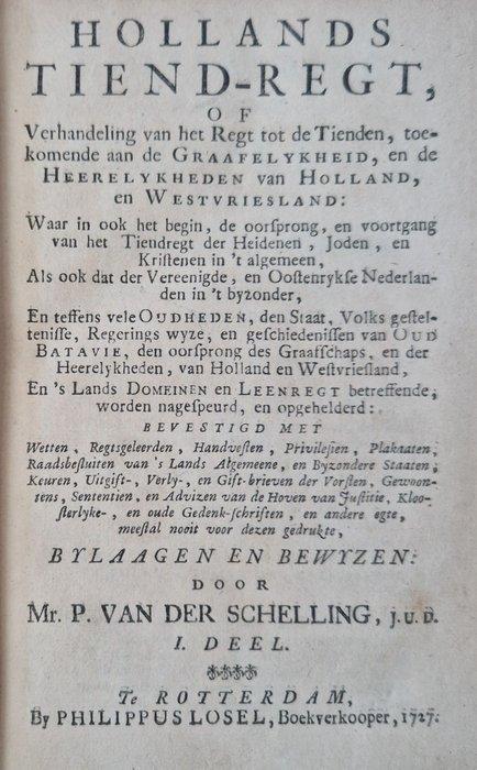 Pieter van de Schelling - Hollands tiend-regt, of, Antiek en Kunst, Antiek | Boeken en Bijbels