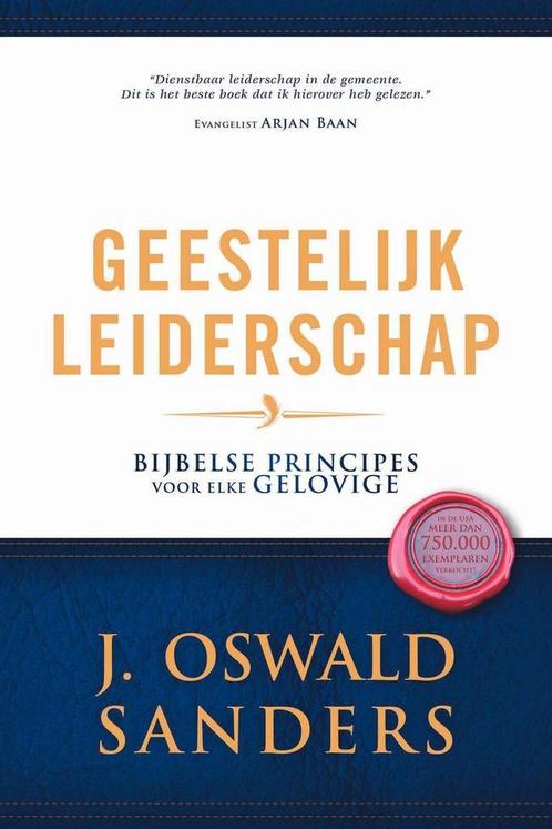 Geestelijk leiderschap 9789079465422 Oswald Sanders, Boeken, Godsdienst en Theologie, Gelezen, Verzenden