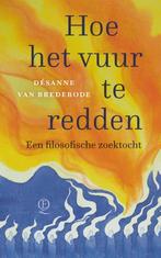 Hoe het vuur te redden 9789021468600 Désanne van Brederode, Boeken, Verzenden, Zo goed als nieuw, Désanne van Brederode