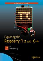 9781484217382 Exploring the Raspberry Pi 2 with C, Boeken, Verzenden, Nieuw, Warren Gay